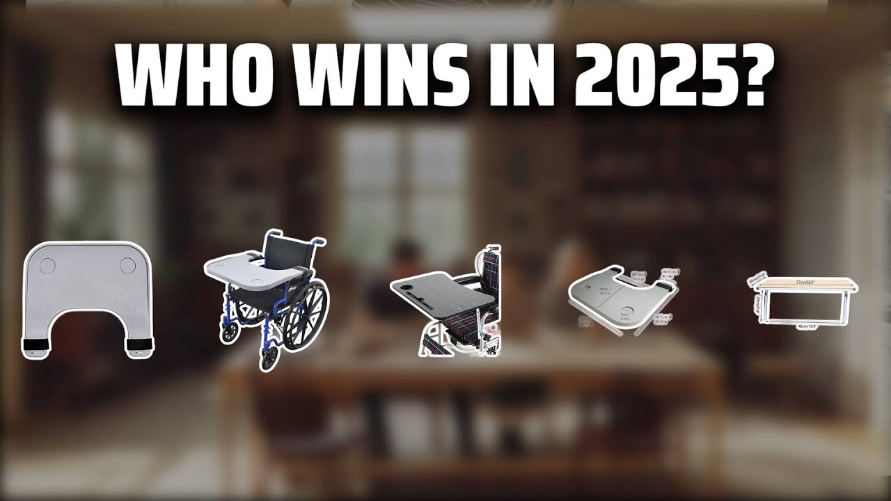 The Top 5 Best Wheelchair Tray in 2025 - Must Watch Before Buying!