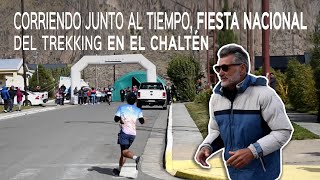 CORRIENDO junto al tiempo FIESTA Nacional del TREKKING EL CHALTÉN | SANTA CRUZ | PATAGONIA ARGENTINA