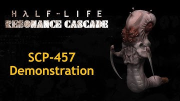 The Kingpin is back! - SCP-457 Demonstration (Half-Life Resonance Cascade v6.4)
