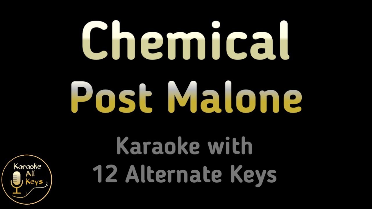 Post Malone - Chemical Karaoke Instrumental Lower Higher Female Original Key Post Malone - Chemical Karaoke Instrumental Lower Higher Female Original Key