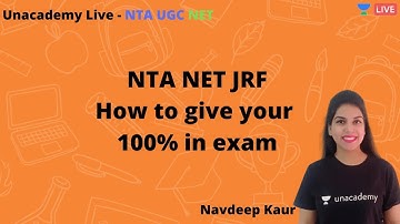NTA NET JRF How to give your 100% in exam | Unacademy Live - NTA UGC NET | Navdeep Kaur