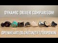 Dynamic Driver Comparison Featuring Blon / Openheart / Tin Hifi / TFZ / Tripowin