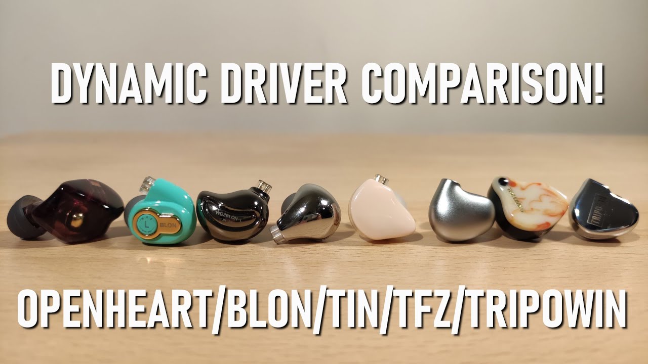 Dynamic Driver Comparison Featuring Blon Openheart Tin Hifi Tfz Tripowin Youtube