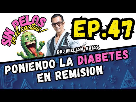 Ep #47: Controla la Diabetes y ponla en Remision