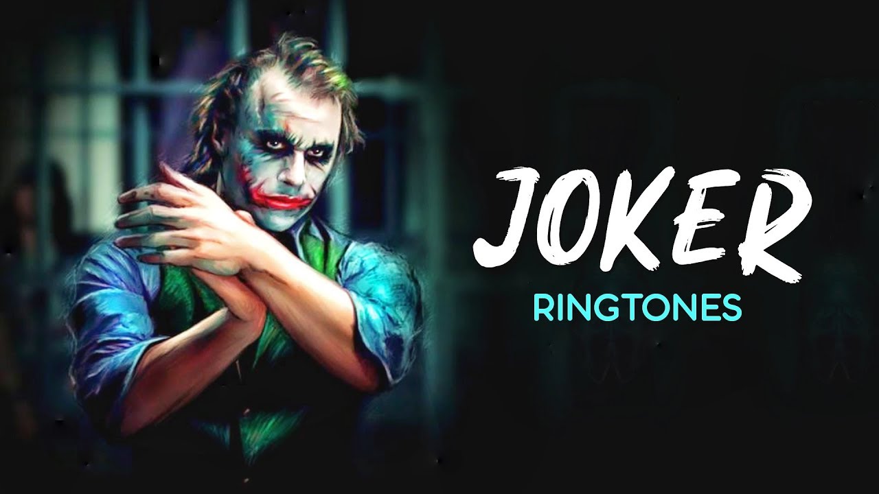 Top 5 Best Joker Ringtones 2019   Download Now