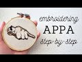 Embroidering Appa - Step by Step Instructions and Tips