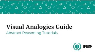 Visual Analogies – Strategy & Common Traps | iPREP Abstract Reasoning Tutorials