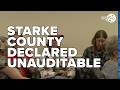 Indiana State Board of Accounts declares Starke County 'unauditable'