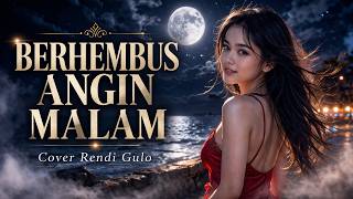 Berhembus Angin Malam  Broery Marantika  Lagu Nostalgia Penuh Rindu   Cover Rendi Gulo