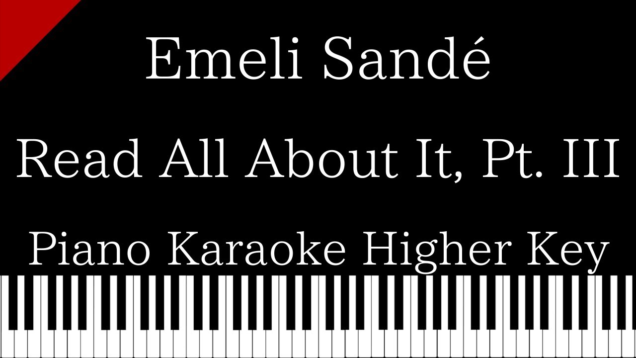 【Piano Karaoke Instrumental】Read All About It, Pt. III / Emeli Sandé【Higher Key】