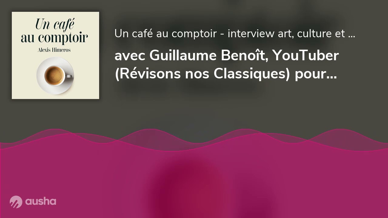 avec Guillaume Benoît, YouTuber (Révisons nos Classiques) pour son livre 49 histoires...