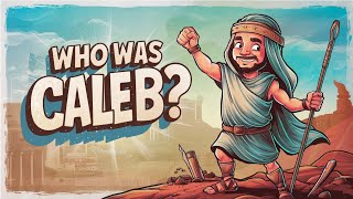 Who Was Caleb In The Bible