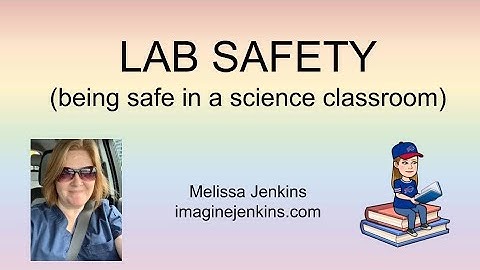 Lab Safety: How to Be Safe in a Science Classroom