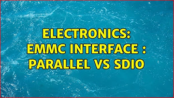 Electronics: eMMC interface : Parallel vs SDIO