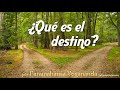 ¿Qué es el destino? - Paramahansa Yogananda (AUDIOLIBRO)