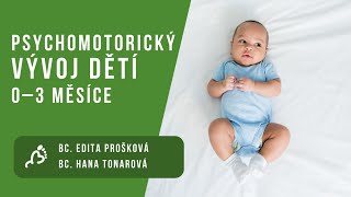 Bc. Edita Prošková a Bc. Hana Tonarová: Psychomotorický vývoj 0-3 měsíce