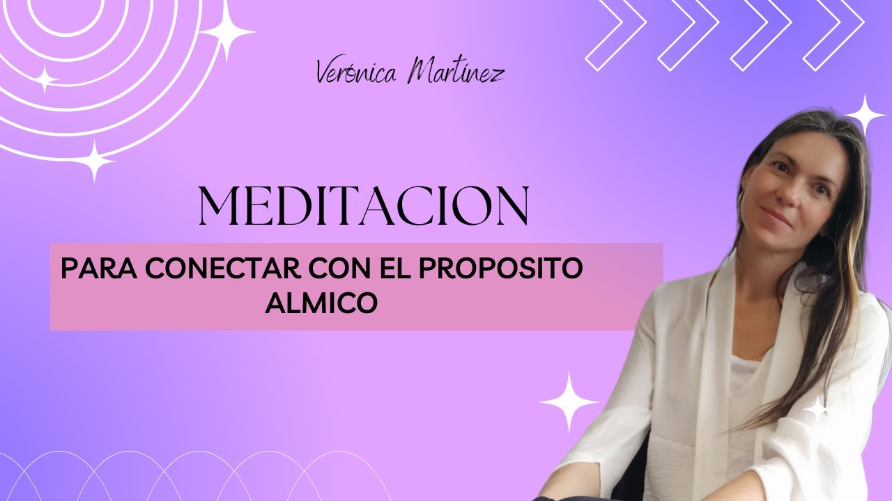 Meditacion para conectar con tu propositop almico - YouTube