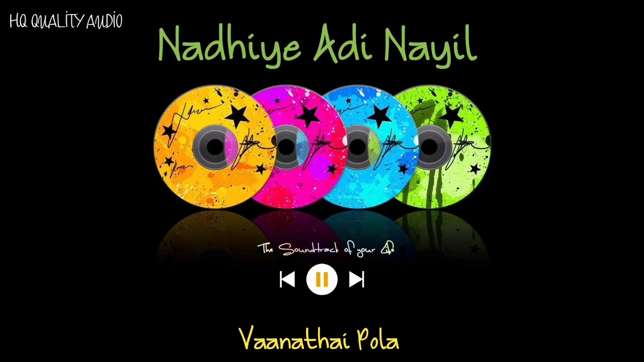 Nadhiye Adi Nayil  Vaanathai Pola  High Quality Audio 