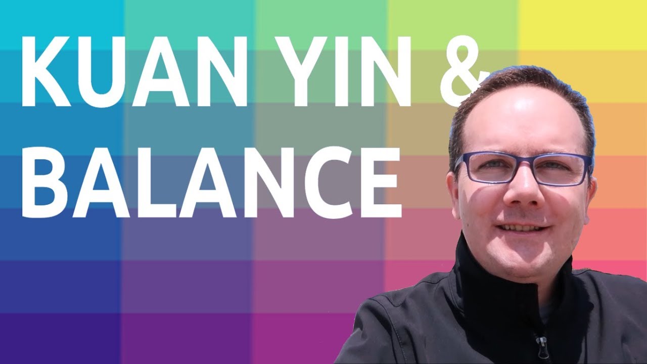 Kuan Yin And The Balancing Of Internal Qualities YouTube
