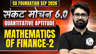 CA Foundation QA | Mathematics of Finance -2 | Sep 26 | Sankat Mochan 6.0 | Anurag Chauhan