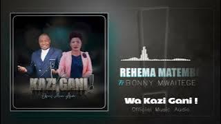 Rehema Matembo Ft Bonny Mwaitege  _Wa kazi gani_ ( Music Audio)