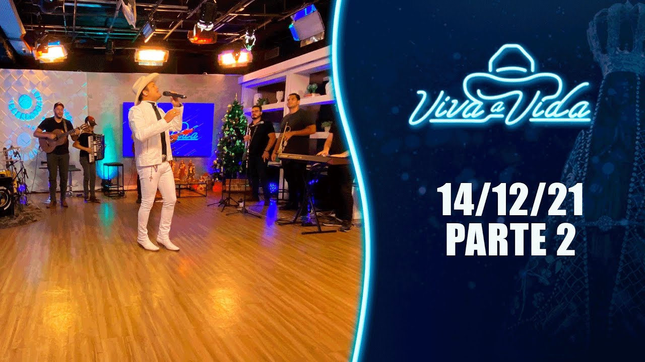 Viva a Vida - 14/12/21 - Parte 2