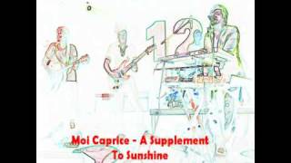 Moi Caprice  -  A Supplement To Sunshine _  HQ Audio+