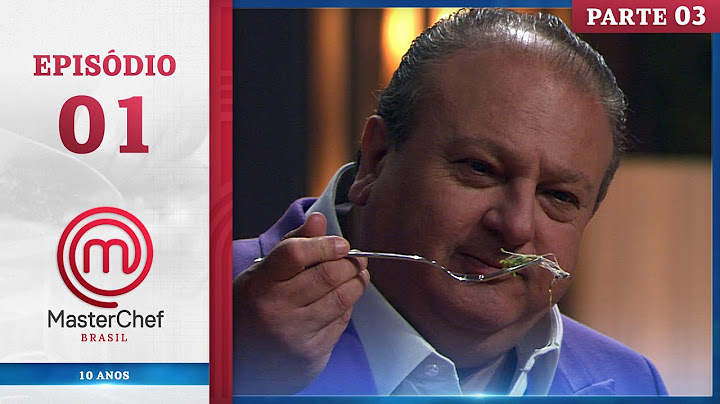 EP. 01 - 3/5: ESTREIA | TEMP. 11 | MASTERCHEF BRASIL (28/05/24)