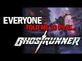 Everyone Told Me To Play... GHOSTRUNNER