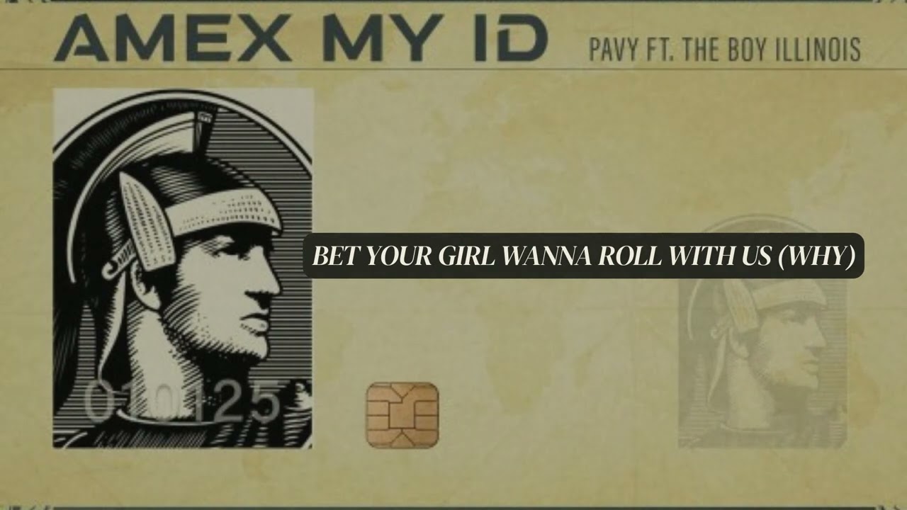 Pavy Ft. The Boy Illinois - AMEX My ID [Prod: Zoowe] (Lyric Video)