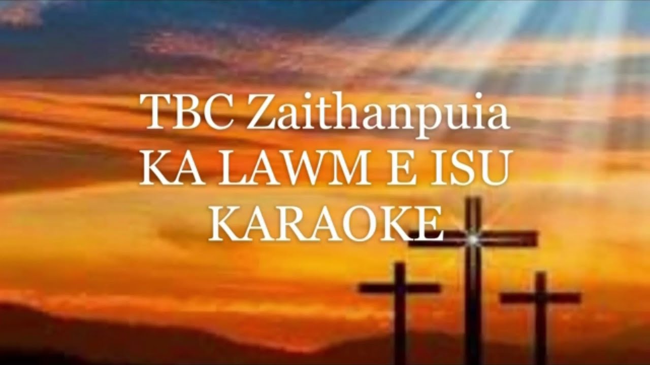 TBC Zaithanpuia   Ka lawm e  Isu Track Karaoke