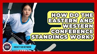 Famous How Do The Eastern And Western Conference Standings Work? - Hockey Fan Network Wealth