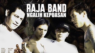 Raja Band - Ngalih Kepuasan [lYRICS]