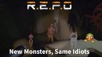 REPO - New Monsters, Same Idiots