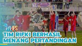 Rifki's team won the match | FORMER IPA & IPS | EPS.547 (5/5)