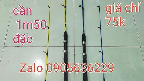 Cần câu giá rẽ - Cần câu Tôm cá dãnh, Mè Vinh, Sát... - Zalo 0905636229 - Video 166