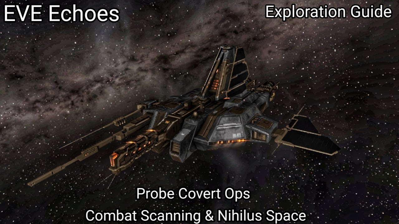 EVE Echoes Exploration Guide Probe Covert Ops Combat Scanning