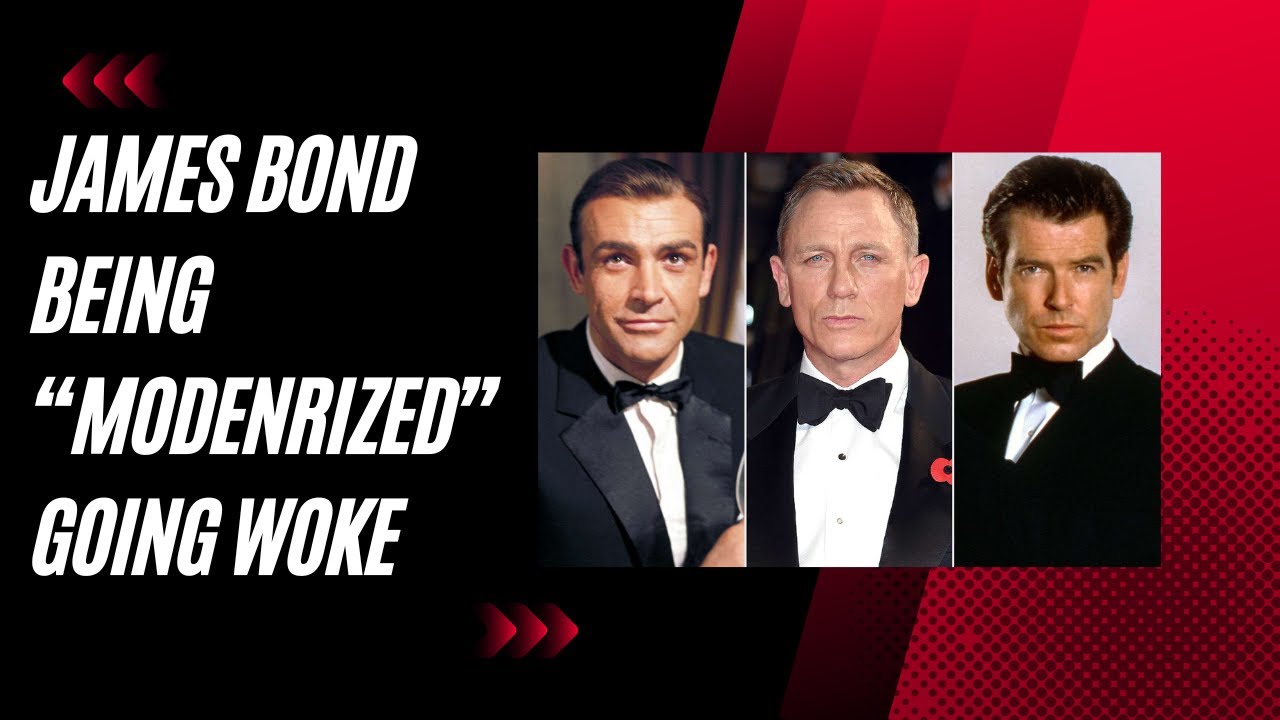 James Bond Under Attack The Woke Agenda Strikes Reinventing for the Modern World YouTube