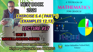LECTURE#57 EXERCISE 5.4 (PART 1 ) (EXAMPLES) UNIT 5 MISCELLANEOUS SERIES 1ST YEAR MATH KPK BOARDS.