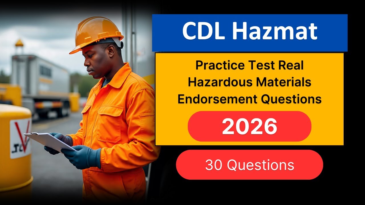CDL Hazmat Practice Test 2026 | 30 Real Hazardous Materials Endorsement Questions