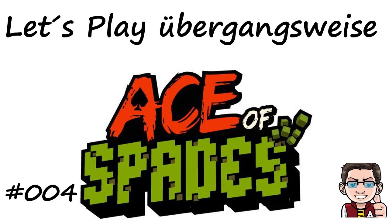 Let´s Play übergangsweise Ace of Spades [German/HD] 004 YouTube