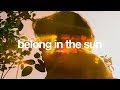 ¿Téo? - Belong In The Sun (f. Lido) w/ lyrics