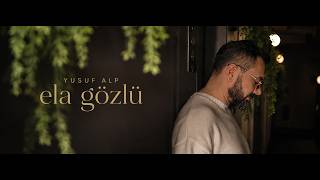 Yusuf Alp - Ela Gözlü