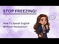 Stop Pausing While Speaking English | Speak Smoothly Instantly 🚫