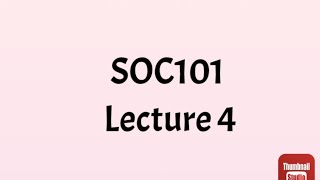 SOC101 Lecture 4 || SOC101 Short lecture no 4 || Soc101 lesson no 4