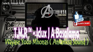 T.M.R ™ - Idux J A Basalama - Antariksa Sound - Wayase Yoco Mhonas