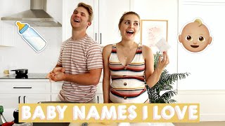 BABY NAMES I LOVE BUT WONT BE USING!