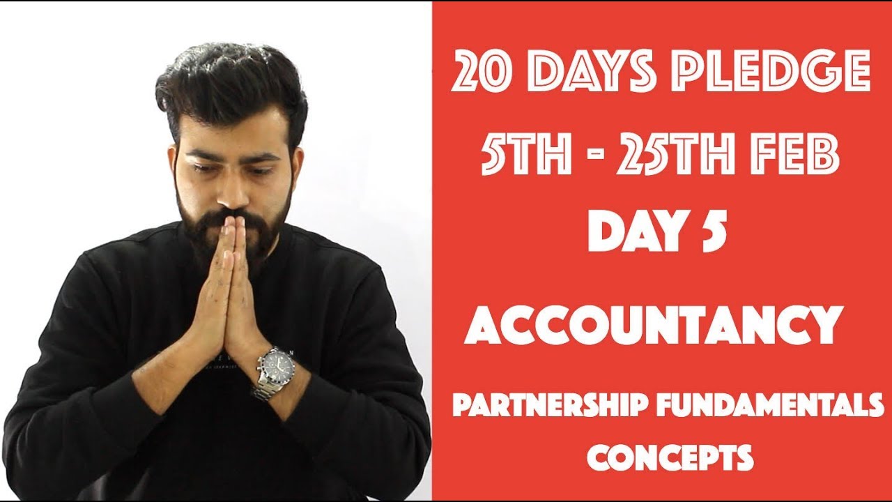 Day- 5 - Partnership - Fundamentals - Concepts - Accountancy - class 12th