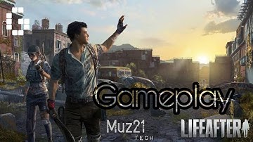 LIFEAFTER - Gameplay walkthrough | Android | Muz21 Tech