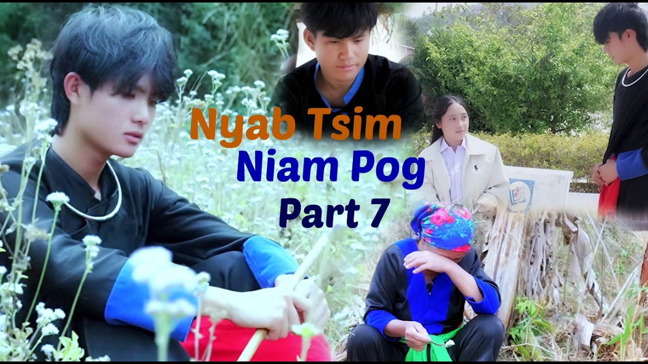 Nyab Tsim Niam Pog ( Part 7 )
